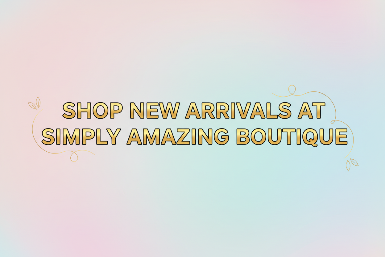 NEW ARRIVALS