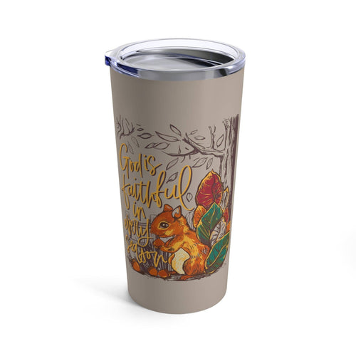 Love in Faith - God is Faithful Tumbler 20oz