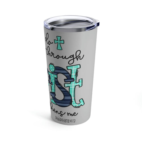 Love in Faith - Philippians 4:13 Tumbler 20oz