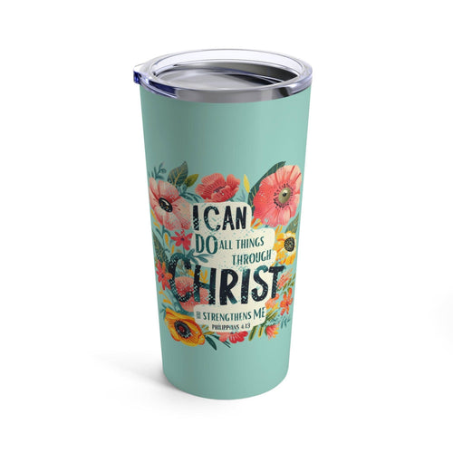 Love in Faith - I Can Do All Things Floral Tumbler 20oz