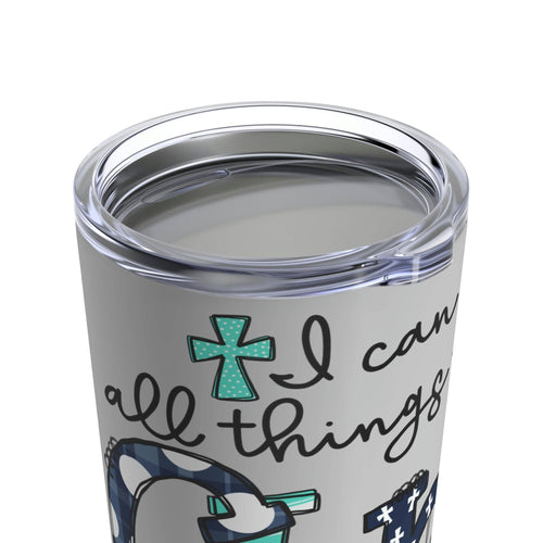 Love in Faith - Philippians 4:13 Tumbler 20oz