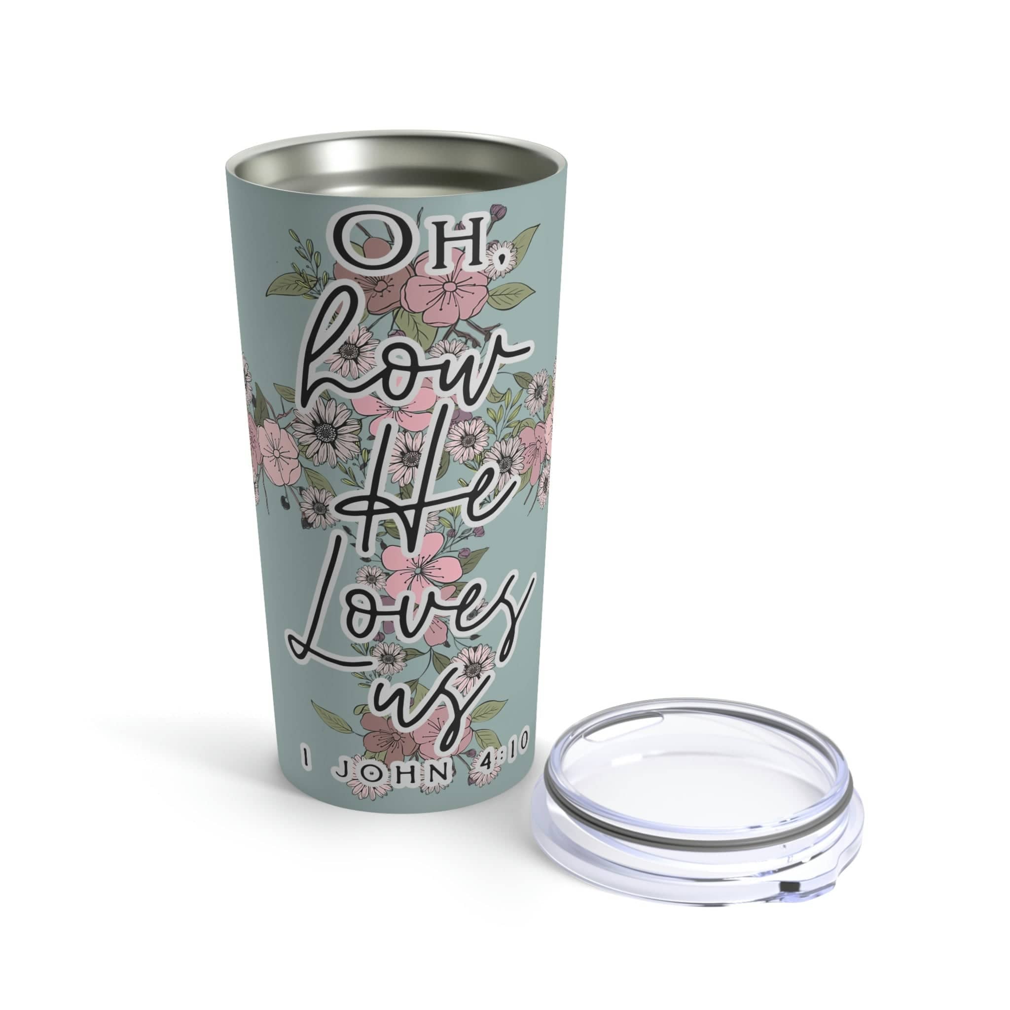 Love in Faith - Oh How He Loves Us Tumbler 20oz