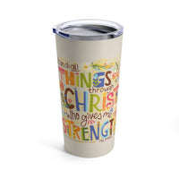 Love in Faith - Philippians 4:13 Tumbler 20oz
