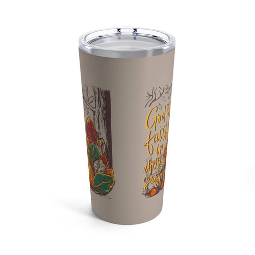 Love in Faith - God is Faithful Tumbler 20oz