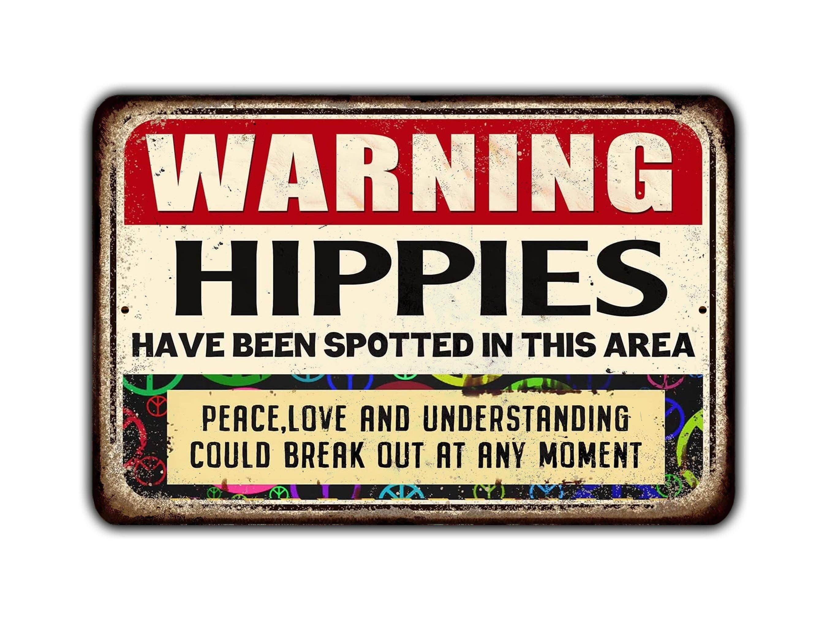 Game Time Prints - Warning Hippies Have Been Spotted In This Area Metal Sign Vintage Retro Rustic Patio Home Décor Gift Print Present